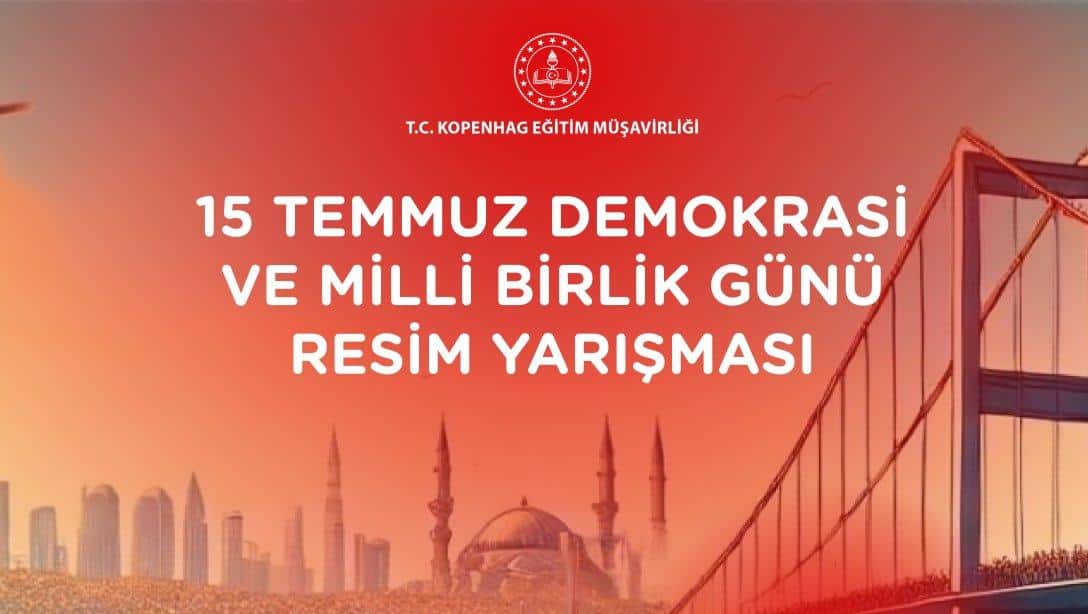 15 Temmuz Demokrasi ve Milli Birlik Günü Resim Yarışması