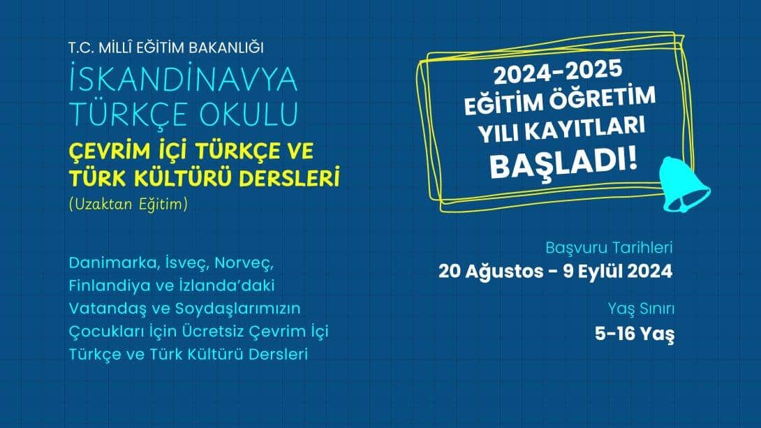 İskandinavya Türkçe Okulu Çevrim İçi Türkçe ve Türk Kültürü dersleri 2024-2025 eğitim öğretim yılı kayıtları, 9 Eylül 2024 tarihine kadar alınacaktır.